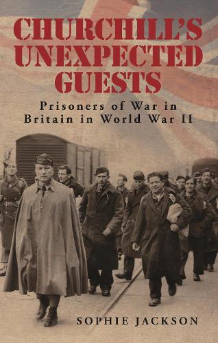 Бумажная книга «Churchill's Unexpected Guests: Prisoners of War in Britain in World War II», автор Софи Джексон - фото №1