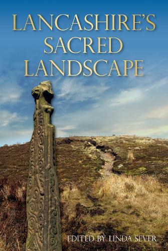Бумажная книга «Lancashire's Sacred Landscape: From Prehistory to the Viking Age», автор Линда Север - фото №1