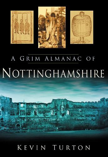 Бумажная книга «A Grim Almanac of Nottinghamshire», автор Кевин Тертон - фото №1