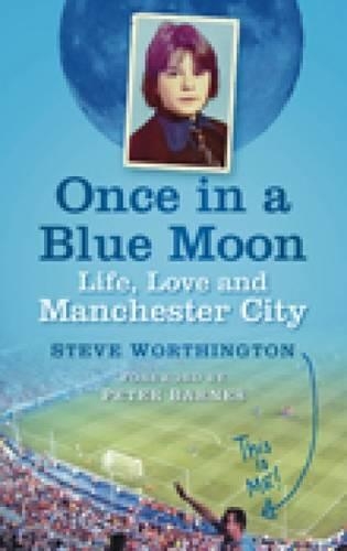 Бумажная книга «Once in a Blue Moon: Life, Love and Manchester City», автор Стив Уортингтон - фото №1
