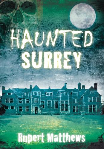 Паперова книга «Haunted Surrey», автор Руперт Метьюз - фото №1