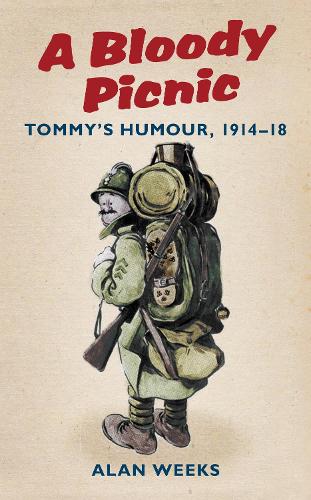 Бумажная книга «A Bloody Picnic: Tommy's Humour, 1914-18», автор Алан Уикс - фото №1