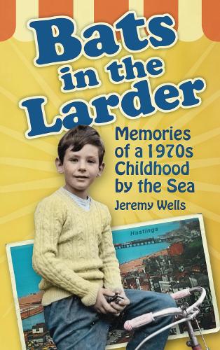 Бумажная книга «Bats in the Larder: Memories of a 1970s Childhood by the Sea», автор Джереми Уэллс - фото №1