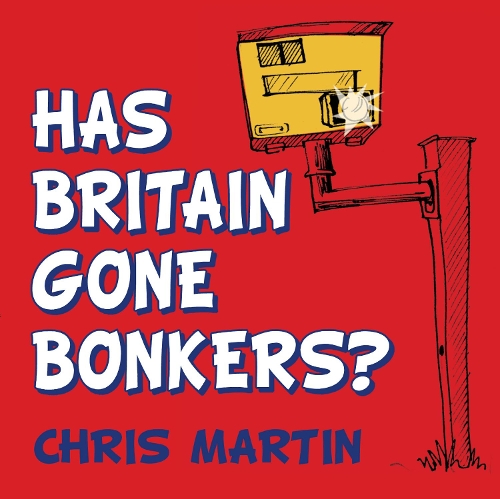 Паперова книга «Has Britain Gone Bonkers?», автор Кріс Мартін - фото №1