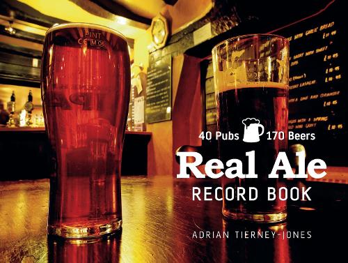 Бумажная книга «Real Ale Record Book: 40 Pubs, 170 Beers», автор Адриан Тирни-Джонс - фото №1
