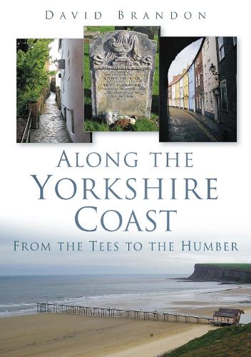 Бумажная книга «Along the Yorkshire Coast: From the Tees to the Humber», автор Дэвид Брэндон - фото №1