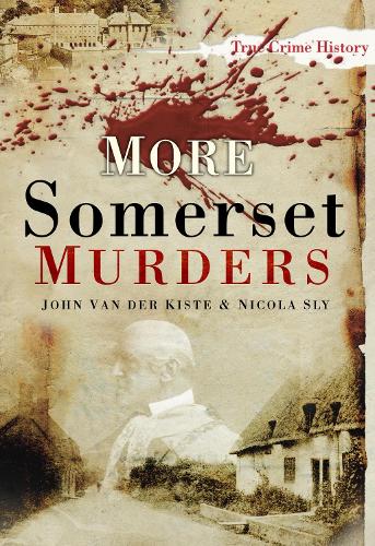 Бумажная книга «More Somerset Murders», авторов Джон ван дер Кисте, Никола Слай - фото №1