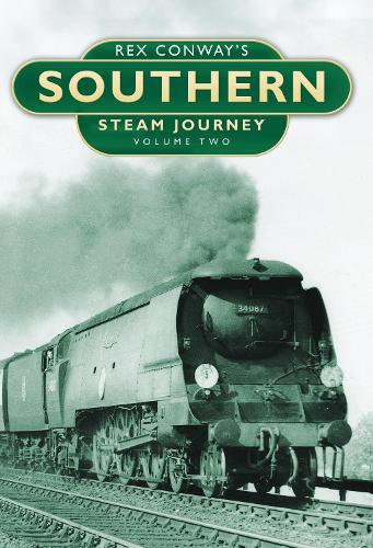Бумажная книга «Rex Conway's Southern Steam Journey: Volume Two», автор Рекс Конвей - фото №1
