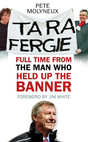 Паперова книга «Ta Ra Fergie: Full Time From the Man Who Held Up the Banner», автор Піт Моліньйо - фото №1