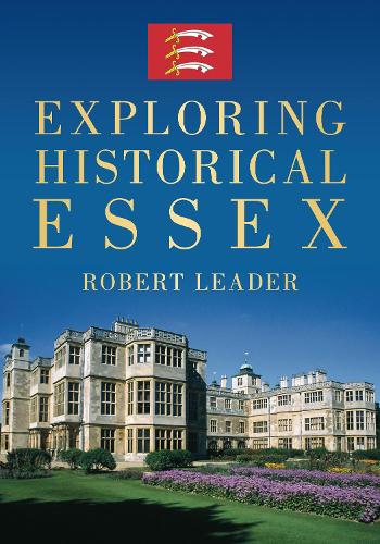 Паперова книга «Exploring Historical Essex», автор Роберт Лідер - фото №1