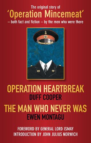 Паперова книга «Operation Heartbreak and The Man Who Never Was: The Original Story of 'Operation Mincemeat' - Both Fact and Fiction - by the Men Who Were There», авторів Дафф Купер, Юен Монтегю - фото №1