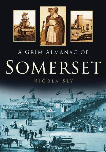 Бумажная книга «A Grim Almanac of Somerset», автор Никола Слай - фото №1