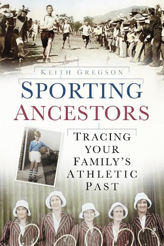Паперова книга «Sporting Ancestors: Tracing Your Family's Athletic Past», автор Кіт Грегсон - фото №1