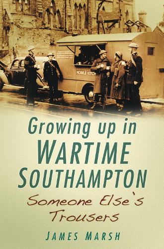 Паперова книга «Someone Else's Trousers: Growing Up in Wartime Southampton», автор Джеймс Марш - фото №1