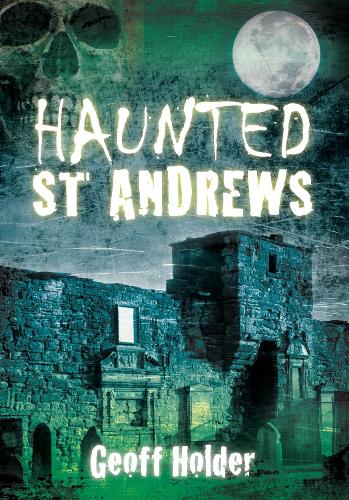 Бумажная книга «Haunted St Andrews», автор Джефф Холдер - фото №1