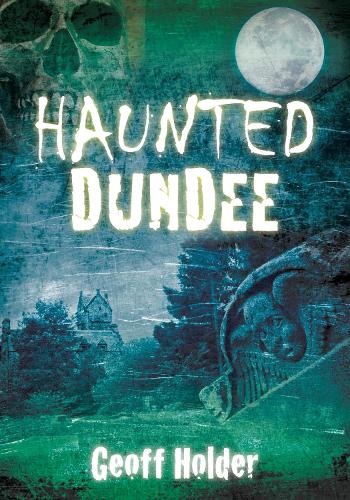 Бумажная книга «Haunted Dundee», автор Джефф Холдер - фото №1