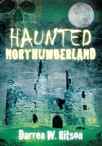 Бумажная книга «Haunted Northumberland», автор Даррен В. Ритсон - фото №1