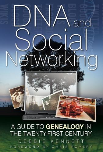 Бумажная книга «DNA and Social Networking: A Guide to Genealogy in the Twenty-First Century», автор Дебби Кеннетт - фото №1