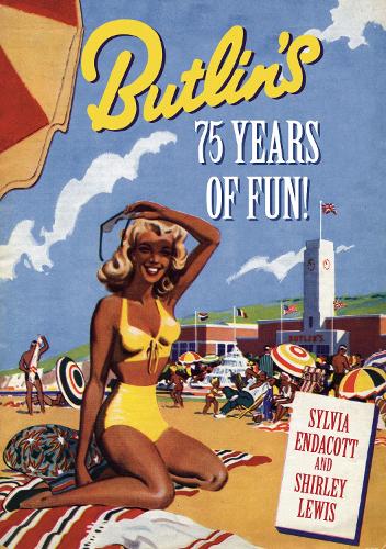 Бумажная книга «Butlin's: 75 Years of Fun!», авторов Ширли Льюис, Сильвия Эндакотт - фото №1