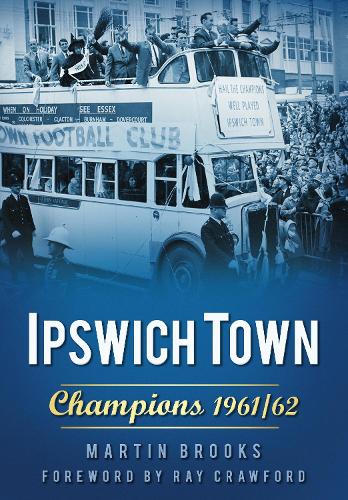 Бумажная книга «Ipswich Town: Champions 1961/62», автор Мартин Брукс - фото №1