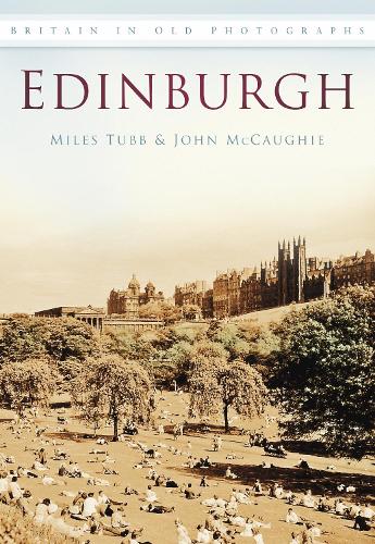 Паперова книга «Edinburgh: Britain in Old Photographs», авторів Джон МакКогі, Майлз Табб - фото №1