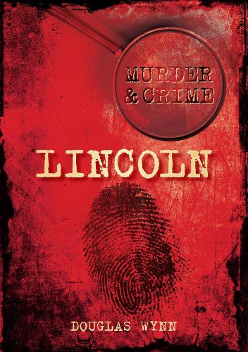 Паперова книга «Murder and Crime Lincoln», автор Дуглас Вінн - фото №1