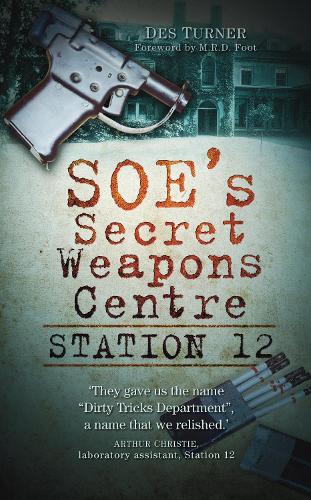 Паперова книга «Station 12: SOE's Secret Weapons Centre», автор Де Тернер - фото №1