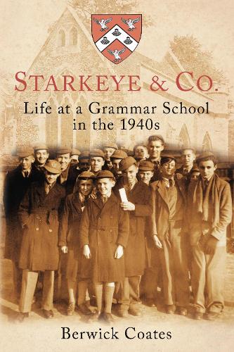 Паперова книга «Starkeye & Co.: Life at a Grammar School in the 1940s», автор Бервік Коутс - фото №1