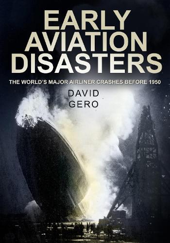 Бумажная книга «Early Aviation Disasters: The World's Major Airliner Crashes Before 1950», автор Дэвид Геро - фото №1