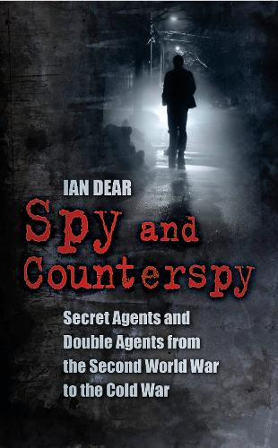 Паперова книга «Spy and Counterspy: Secret Agents and Double Agents from the Second World War to the Cold War», автор Ян Дір - фото №1