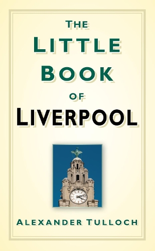 Бумажная книга «The Little Book of Liverpool», автор Александр Туллох - фото №1