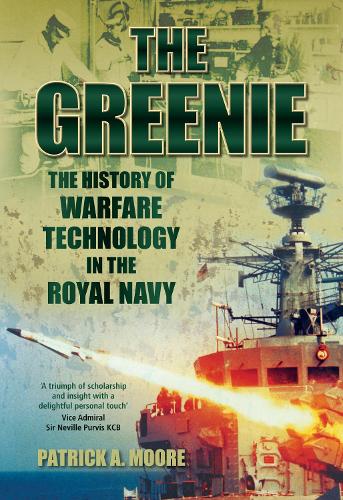 Бумажная книга «The Greenie: The History of Warfare Technology in the Royal Navy», автор Патрик А. Мур - фото №1