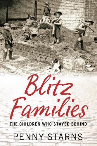 Бумажная книга «Blitz Families: The Children Who Stayed Behind», автор Пенни Старнс - фото №1