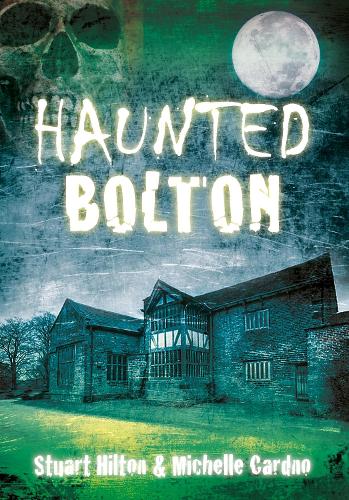 Бумажная книга «Haunted Bolton», авторов Мишель Кардно, Стюарт Хилтон - фото №1