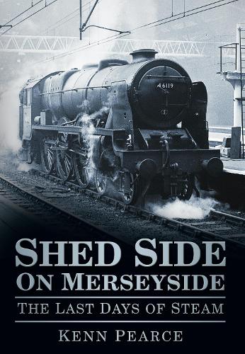 Бумажная книга «Shed Side on Merseyside: The Last Days of Steam», автор Кенн Пирс - фото №1