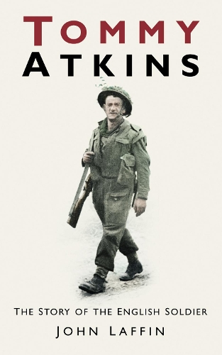 Бумажная книга «Tommy Atkins: The Story of the English Soldier», автор Джон Лаффин - фото №1