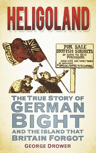 Бумажная книга «Heligoland: The True Story of German Bight and the Island that Britain Forgot», автор Джордж Дроуэр - фото №1