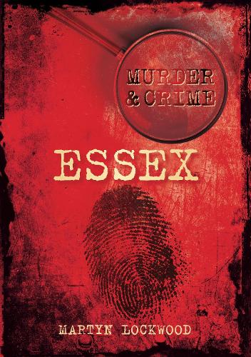 Паперова книга «Murder and Crime Essex», автор Мартін Локвуд - фото №1