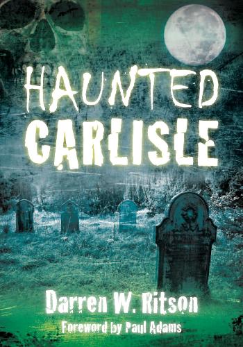 Бумажная книга «Haunted Carlisle», автор Даррен В. Ритсон - фото №1