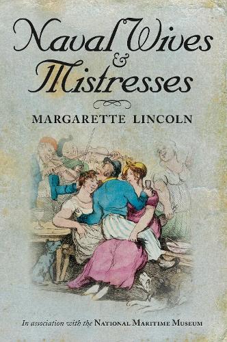 Паперова книга «Naval Wives and Mistresses», автор Маргарет Лінкольн - фото №1