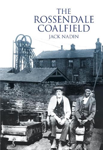 Паперова книга «The Rossendale Coalfield», автор Джек Надін - фото №1