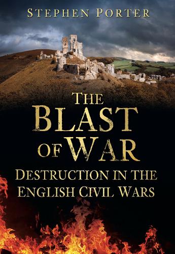 Паперова книга «The Blast of War: Destruction in the English Civil Wars», автор Стівен Портер - фото №1