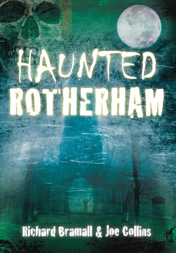 Бумажная книга «Haunted Rotherham», авторов Джо Коллинз, Ричард Брэмолл - фото №1