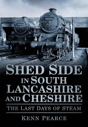 Бумажная книга «Shed Side in South Lancashire and Cheshire: The Last Days of Steam», автор Кенн Пирс - фото №1