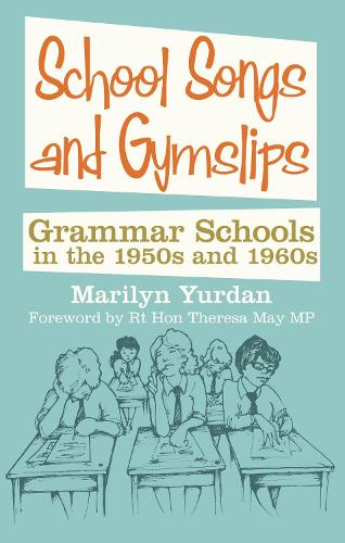 Паперова книга «School Songs and Gym Slips: Grammar Schools in the 1950s and 1960s», автор Мерилін Юрдан - фото №1