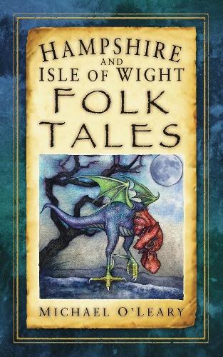 Бумажная книга «Hampshire and Isle of Wight Folk Tales», автор Майкл О'Лири - фото №1