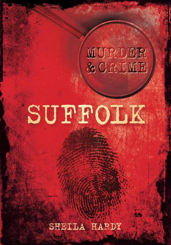 Бумажная книга «Murder and Crime Suffolk», автор Шейла Харди - фото №1