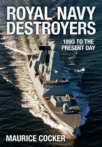Бумажная книга «Royal Navy Destroyers: 1893 to the Present Day», автор Морис Кокер - фото №1