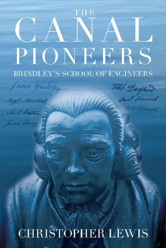 Паперова книга «The Canal Pioneers: James Brindley's School of Engineers», автор Крістофер Льюїс - фото №1