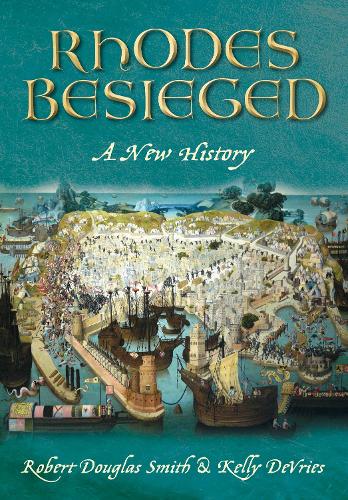 Бумажная книга «Rhodes Besieged: A New History», авторов Келли ДеВрис, Роберт Дуглас Смит - фото №1